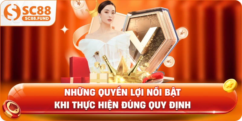 Những quyền lợi nổi bật khi thực hiện đúng quy định