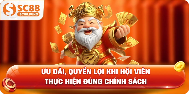 Ưu đãi, quyền lợi khi hội viên thực hiện đúng chính sách